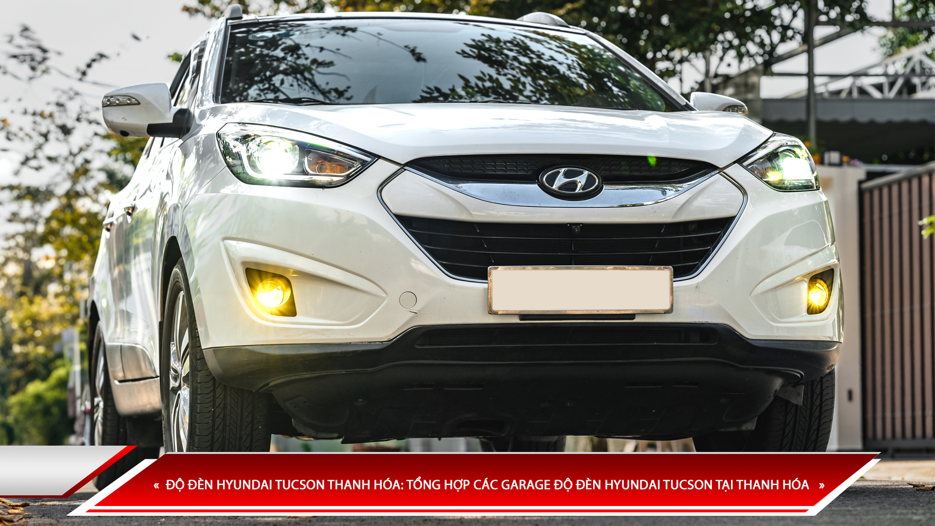 ĐỘ ĐÈN HYUNDAI TUCSON THANH HÓA: TỔNG HỢP CÁC GARAGE ĐỘ ĐÈN HYUNDAI TUCSON TẠI THANH HÓA